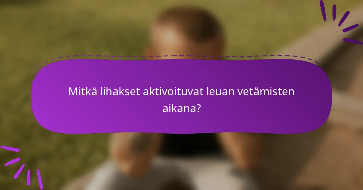Mitkä lihakset aktivoituvat leuan vetämisten aikana?