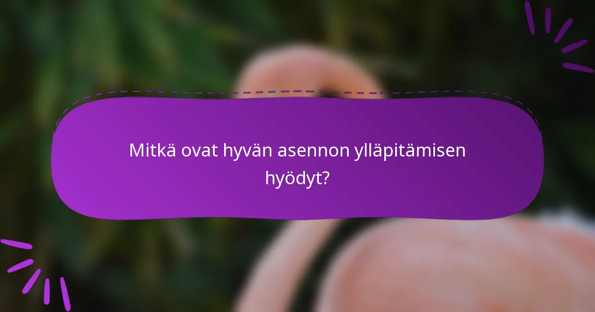 Mitkä ovat hyvän asennon ylläpitämisen hyödyt?
