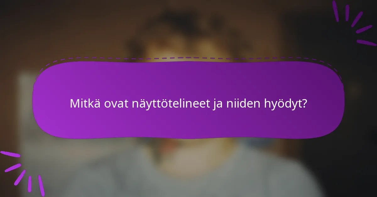 Mitkä ovat näyttötelineet ja niiden hyödyt?